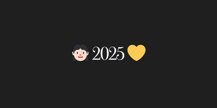 👧🏻 2025 Reflection 💛