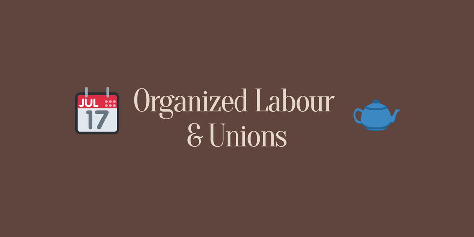 Organzied Labour & Unions ✊🏼